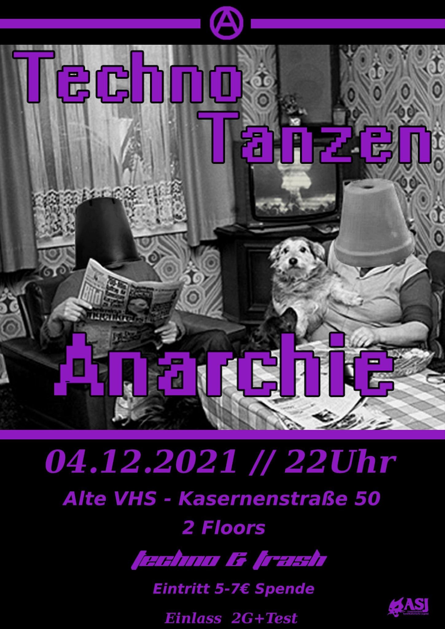 Techno Tanzen Anarchie 04.12.2021 22 Uhr Alte VHS Kasernenstraße 50. 2 Floors Techno&Trash. Eintritt 5-7€ Spende. Einlass 2G+Test